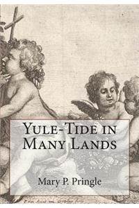 Yule-Tide in Many Lands