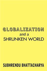 Globalization and a Shrunken World
