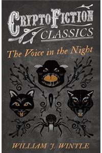 The Voice in the Night (Cryptofiction Classics - Weird Tales of Strange Creatures)