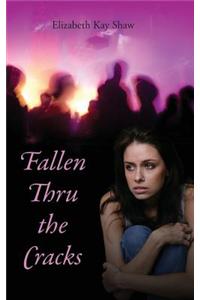 Fallen Thru the Cracks