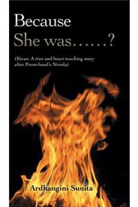 Because She was......?