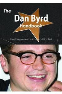 The Dan Byrd Handbook - Everything You Need to Know about Dan Byrd
