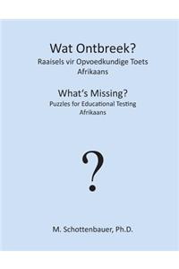 Wat Ontbreek? Raaisels vir Opvoedkundige Toets