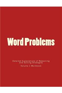 Word Problems-Detailed Explanations of Reasoning and Solving Strategies
