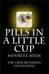 Pills in a Little Cup: Favorite Meds