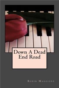 Down a Dead End Road