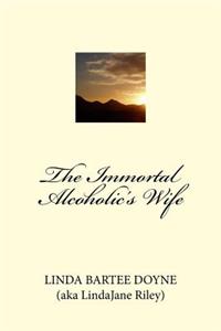 Immortal Alcoholic's Wife