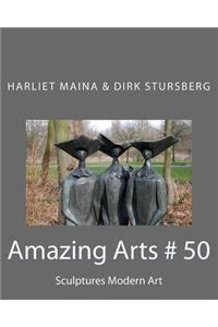 Amazing Arts # 50: Sculptures Modern Art