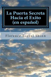La Puerta Secreta Hacia El Exito (En Espanol)