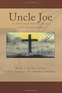 Uncle Joe - A Christian Family Deals with Sexual Abuse