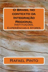 O Brasil No Contexto Da Integracao Regional