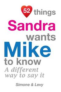 52 Things Sandra Wants Mike To Know