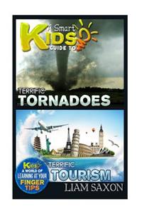 A Smart Kids Guide to Terrific Tornadoes and Terrific Tourism