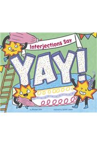 Interjections Say Yay!