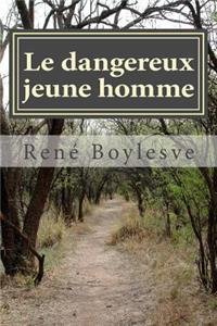 Le dangereux jeune homme