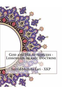 God and His Attributes - Lessons on Islamic Doctrine