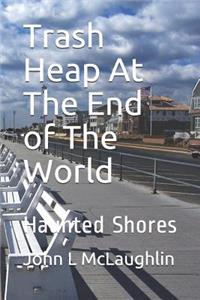 Trash Heap at the End of the World