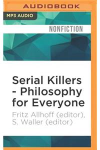 Serial Killers - Philosophy for Everyone