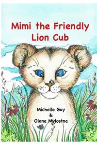 Mimi the friendly lion cub