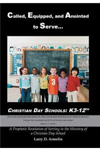 Called, Equipped, and Anointed to Serve Christian Day Schools
