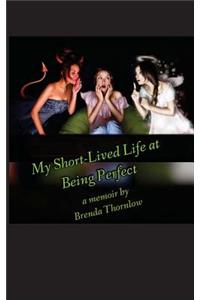 My Short-Lived Life at Being Perfect