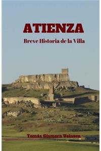 Atienza. Breve Historia de la Villa