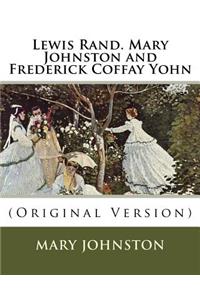 Lewis Rand. Mary Johnston and Frederick Coffay Yohn