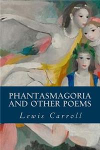 Phantasmagoria and Other Poems