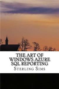 The Art of Windows Azure Sql Reporting