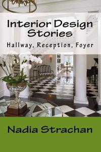 Interior Design Stories: Hallway, Reception, Foyer