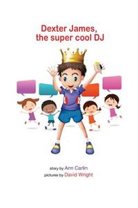 Dexter James the supercool DJ