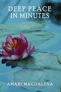 Deep Peace in Minutes