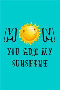 Mom You Are My Sunshine