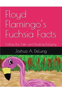 Floyd Flamingo's Fuchsia Facts