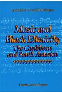 Music and Black Ethnicity: The Caribbean and South America