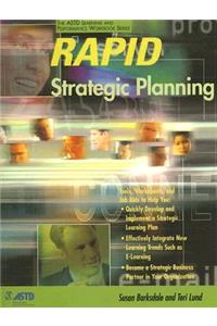 Rapid Strategic Planning: ASTD Learning and Performance Workbook Series