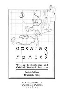 Opening Spaces: Writing Technologies and Critical Research Practices