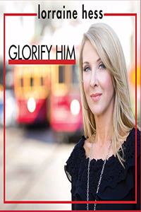 Glorify Him