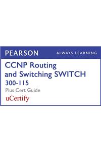 CCNP R&s Switch 300-115 Pearson Ucertify Course and Textbook Bundle