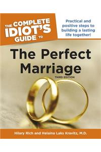 The Complete Idiot's Guide to the Perfect Marriage, 3rd Edition