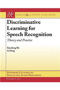 Discriminative Learning for Speech Recognition