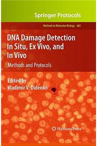 DNA Damage Detection in Situ, Ex Vivo, and In Vivo