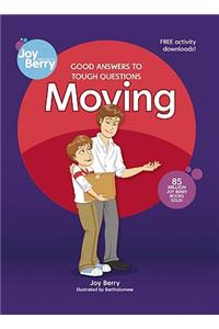 Good Answers to Tough Questions: Moving