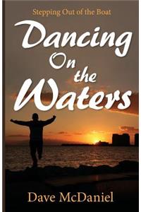 Dancing on the Waters