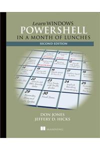 Learn Windows PowerShell 3 in a Month of Lunches