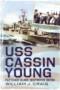 USS Cassin Young: Fletcher Class Destroyer DD 793