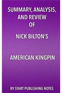 Summary, Analysis, and Review of Nick Bilton's American Kingpin