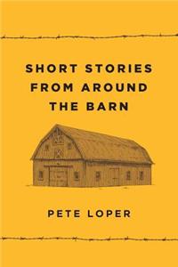 Short Stories from Around the Barn