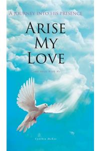 Arise My Love