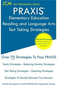 PRAXIS Elementary Education Reading and Language - Test Taking Strategies